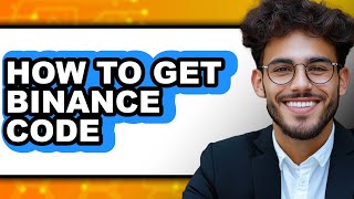 How To Get Binance Code (Only Way)