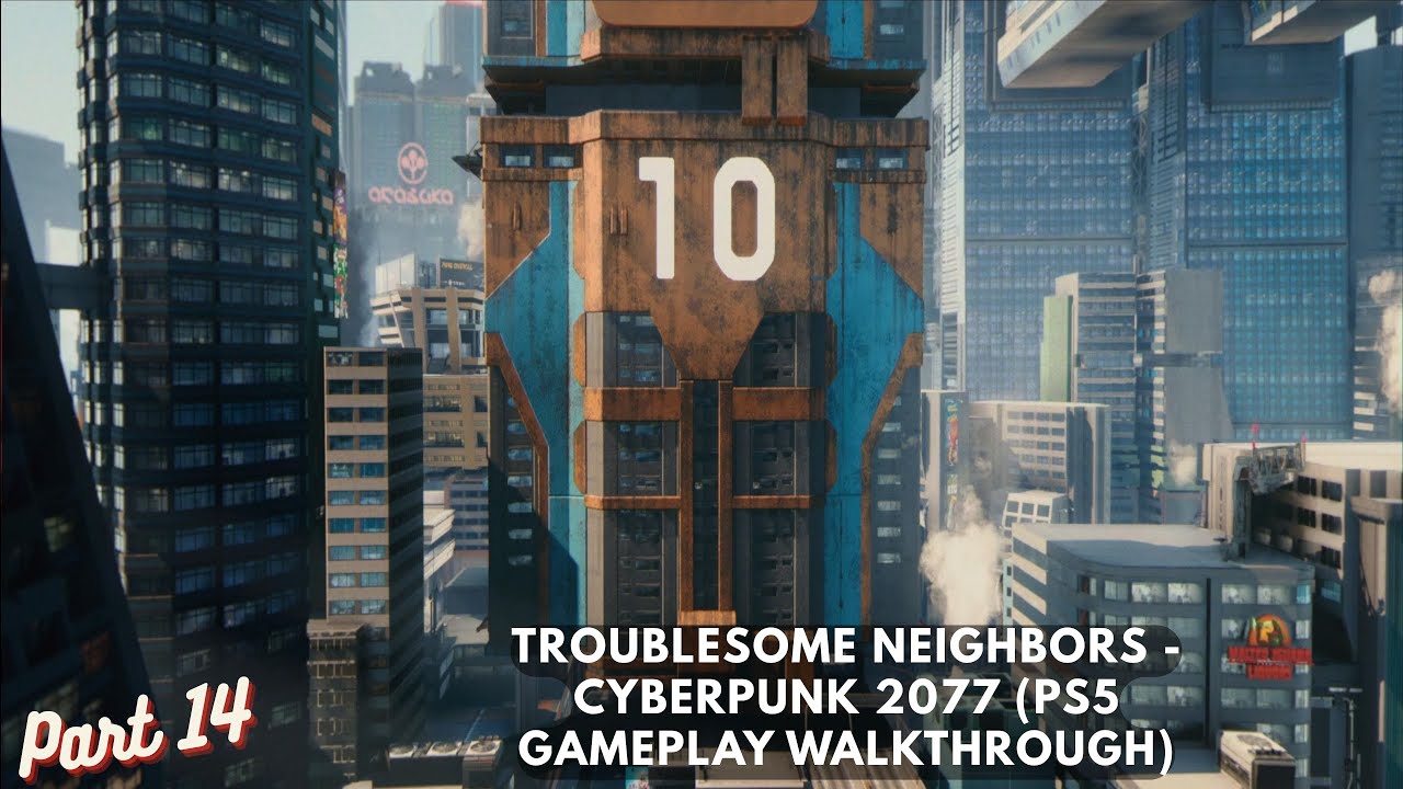 Troublesome Neighbors - Cyberpunk 2077 Part 14 (PS5 Gameplay Walkthrough)