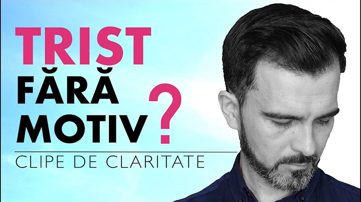 Când simți tristețe fără motiv... ce să faci? - Daniel Cirț, inspirație