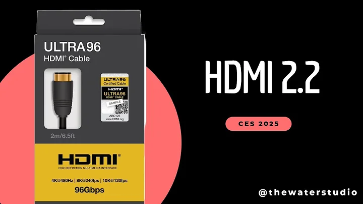 HDMI 2.2 Announced at CES 2025: Ultra96 Cable, 96Gbps Bandwidth, and more !