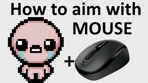 The Binding Of Isaac: Rebirth - HOW TO AIM WITH MOUSE - TUTORIAL