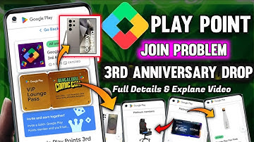 Google Play Points 3rd Anniversary Drop Join Problem | Google Play Points Anniversary Join Kare 
