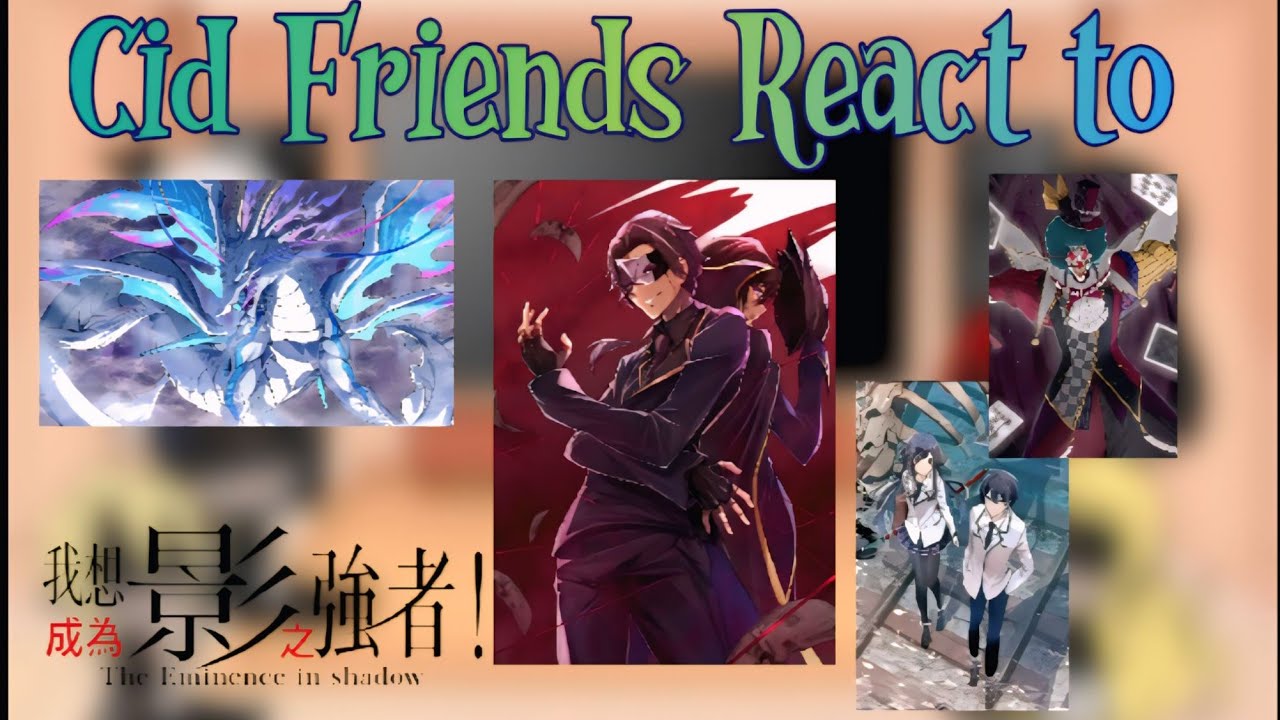 Cid Friends React to Cid Kagenou/Shadow/Jack The Ripper []The Eminence in Shadow[] Part 2/2