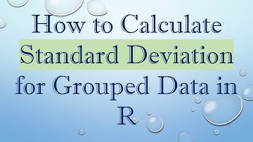 How to Calculate Standard Deviation for Grouped Data in R