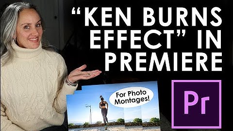 Ken Burns Effect in Adobe Premiere Easy Step by Step Guide