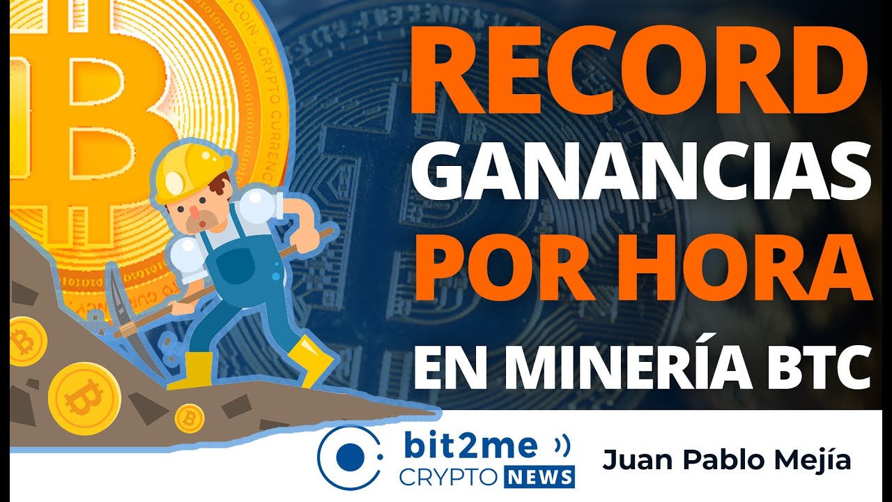 🔵 ⛏️ RÉCORD Ganancias por hora en MINERÍA BITCOIN - Bit2Me Crypto News