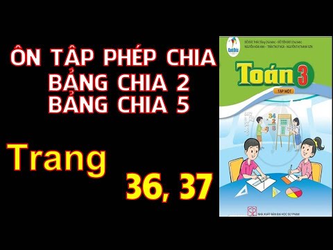 Toán 3 - Bộ sách cánh diều - tập 1| Ôn tập bảng chia, Bảng chia 2, Bảng chia 5 - Trang 36,37