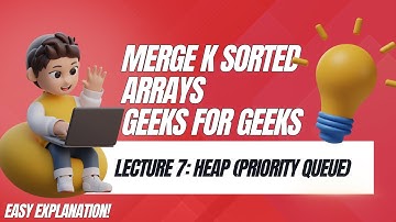 L7. Merge k Sorted Arrays | GeeksforGeeks | Data Structures and Algorithms | Heap | #coding #dsa