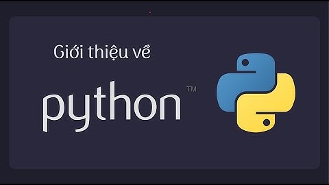 Bài 1: Giới thiệu khoá học lập trình Python