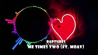 Raptures - Me Times Two (Ft. Moav) || No Copyright Background Music