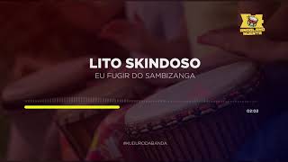 Lito Skindoso  Eu Vou Fugir Do Sambizanga