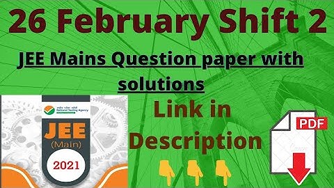 Jee Mains 2021 || 26 February Shift 2 Question Paper with solutions||