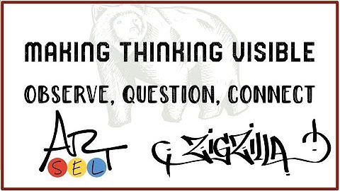 Making Thinking Visible 2: Observe, Question, Connect