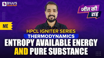 Available Energy and Property of Pure Substance in Entropy | Thermodynamics | HPCL ME 2022 Exam