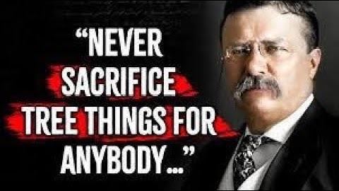 Theodore Roosevelt s Life Lessons to Learn in Youth and Avoid Regrets in Old Age