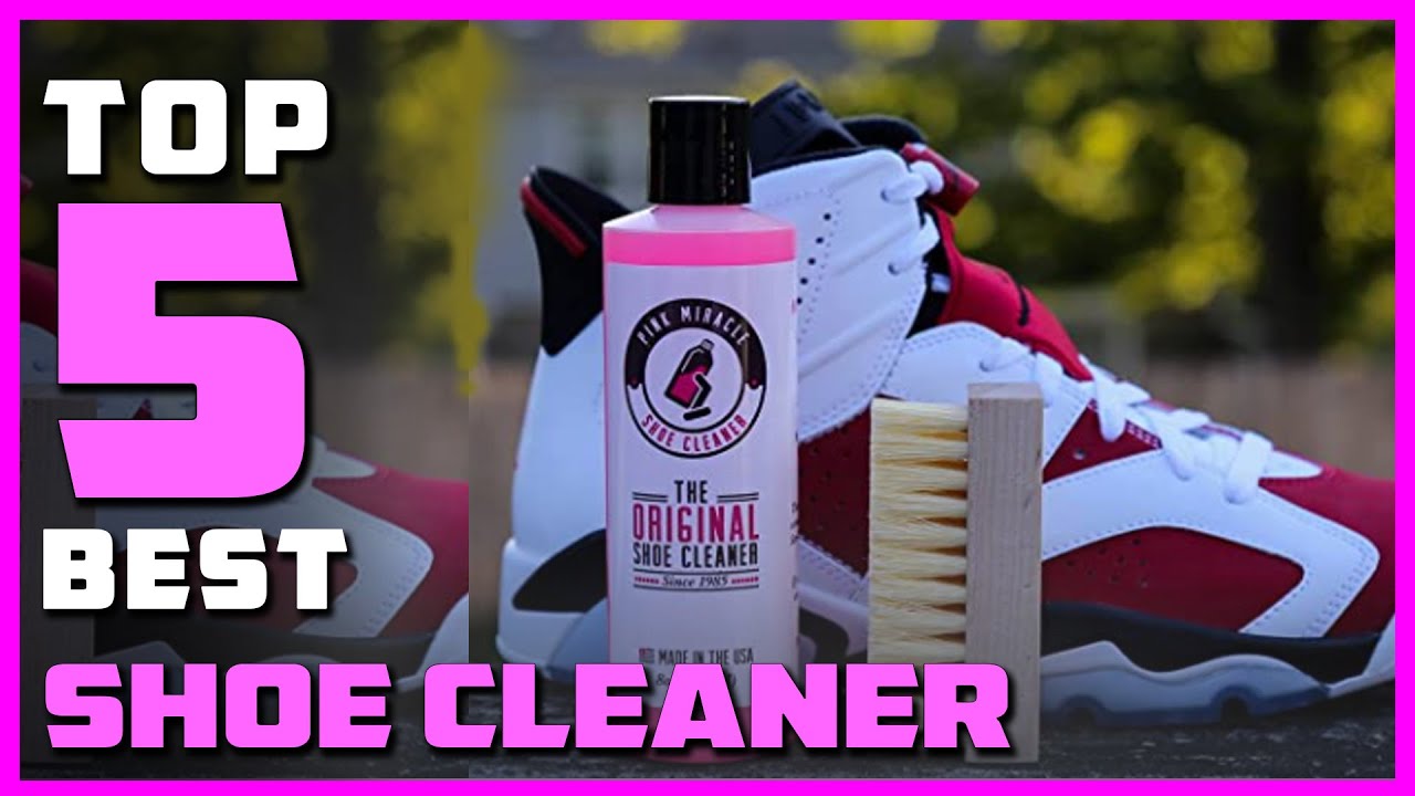 Top 5 Best Shoe Cleaners Review in 2023 YouTube