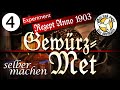 Gewürz- Met / Honigwein nach altem Rezept selber machen - Teil 4