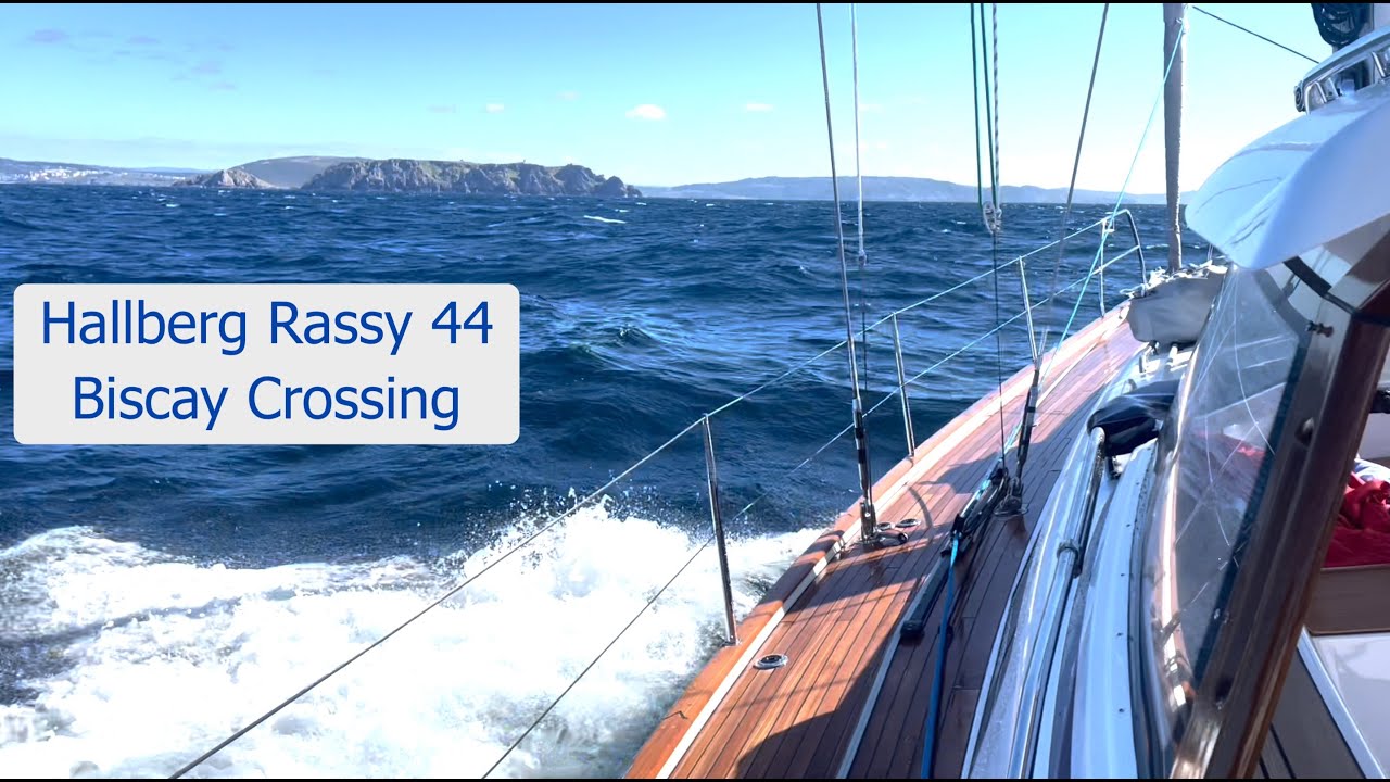 Hallberg Rassy 44: Biscay Crossing. Sailing Breezy Ep 9   4K