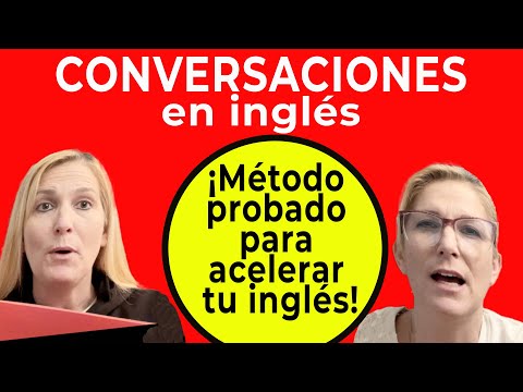 CONVERSACIONES EN INGLES - ¡METODO PROBADO para ACELERAR tu INGLES!