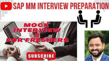 MOCK INTERVIEW SESSION-5|SAP MM MOCK INTERVIEW FOR FRESHER/CERTIFIED FRESHER #sap #sapmm #interview