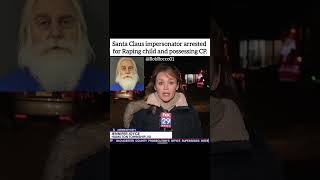 Santa Claus impersonator arrested for molesting Children
