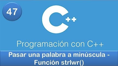 47. Programación en C++ || Cadenas || Pasar una palabra a minúscula - Función strlwr()