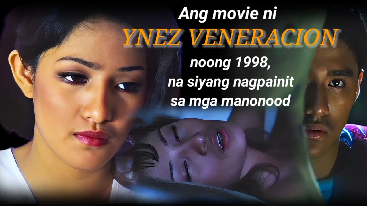 Ang Movie ni YNEZ VENERACION Noong 1998 na Nagpa init sa mga Manonood