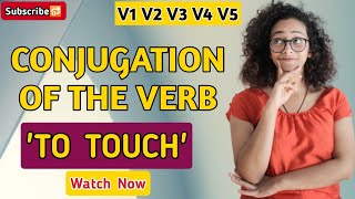 Conjugation English Verb to Touch | V1 V2 V3 V4 V5 Form of Touch screenshot 5