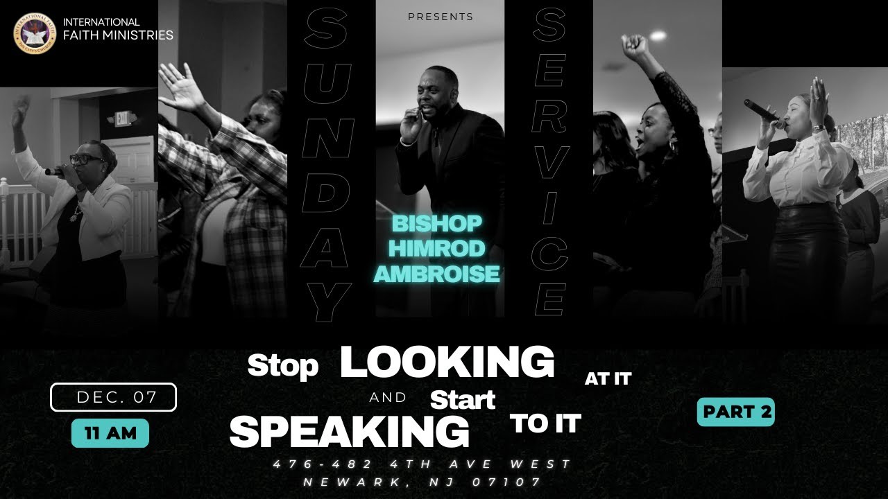 Stop looking at it and Start speaking to it PT2 International Faith Ministries