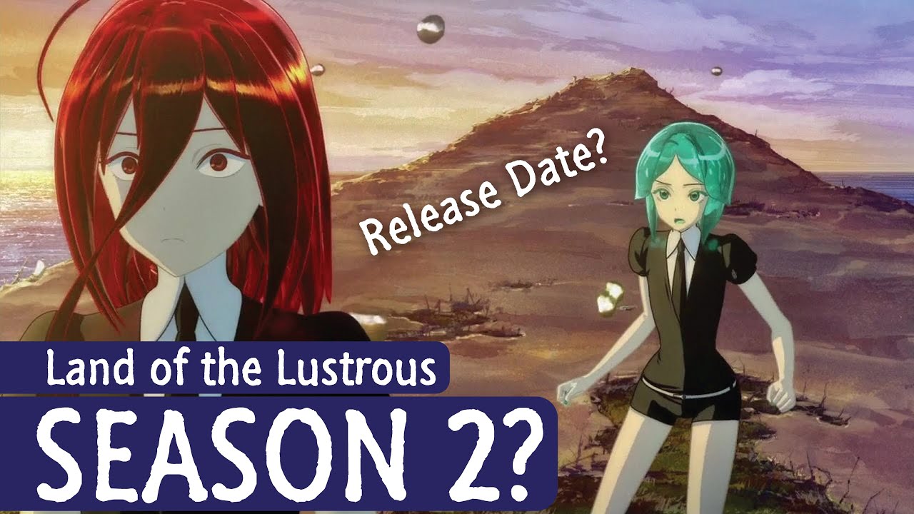 Land of the Lustrous Season 2 Release Date & Possibility? YouTube