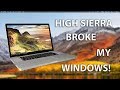 High Sierra Broke My Windows!