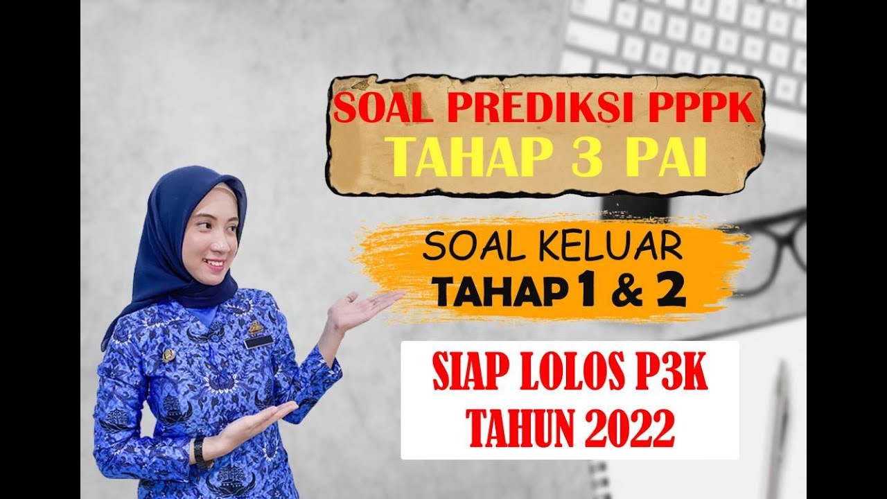 Fr soal pppk pai tahap 3 tahun 2022 ii keluar tahap 1 dan 2 youtube