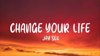 Jay Sek X Moo$h X Chophead - Change Your Life (Lyrics)