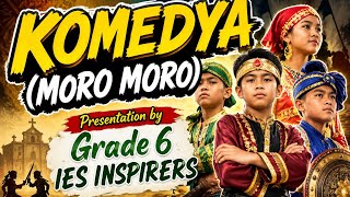 KOMEDYA (MORO MORO) PRESENTATION BY GRADE 6 PUPILS OF ILAYA ELEMENTARY SCHOOL 