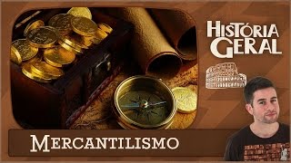 Mercantilismo | 7 Características Para Entender Tudo!