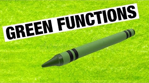 Quantum Field Theory 3a: Green’s functions (or is it “green function” who knows)