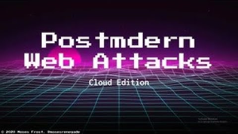 Post Modern Web Attacks: Cloud Edition