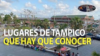 Sitios turísticos para visitar en Tampico, Tamaulipas | #Soluciones