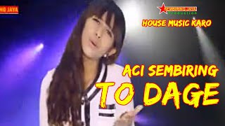 House Music Karo TO DAGE - ACI SEMBIRING [Official Music Video]