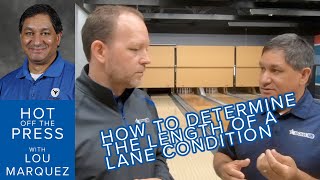 Hot Off the Press - How to Determine the Length of a Lane Condition