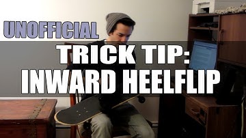 The Ultimate (Unoffical) Trick Tip - Inward Heelflip