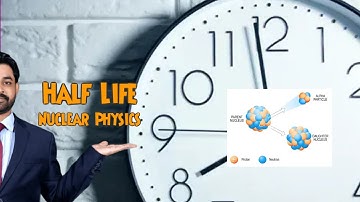 Half-Life Nuclear Physics | Entry Test Preparation | Physics Lecture in Urdu/Hindi (Part 2)