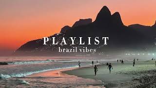 brazil vibes - playlist 🇧🇷