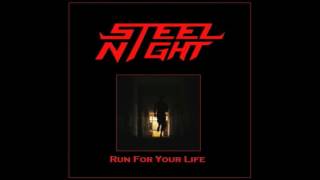 Vignette de la vidéo "Steel Night - Run For Your Life (Demo)"