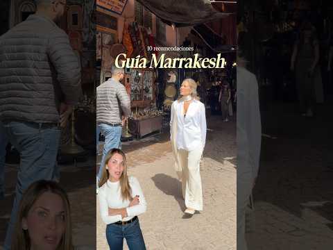 GUÍA MARRAKESH : 10 recomendaciones. #tips #guide #marrakech