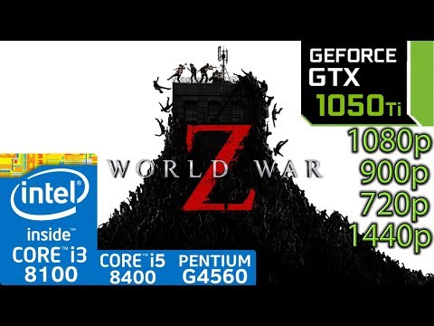 World War Z - GTX 1050 ti - 1080p - 900p - 720p - 1440p - i3 8100