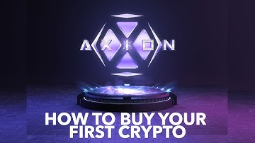Axion introduction 1/8 - The first steps to buying Crypto