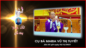 Giáo Xứ Bình Thuận Thánh Lễ An Táng Cụ Bà Maria Vũ Thị Tuyết