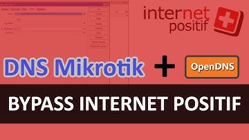Cara Bypass Internet Positif dengan Dns OpenDNS menggunakan Mikrotik