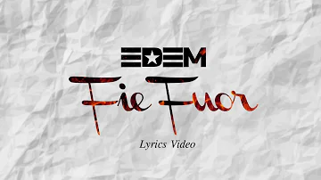 Edem - Fie Fuor (Official Lyrics Video)